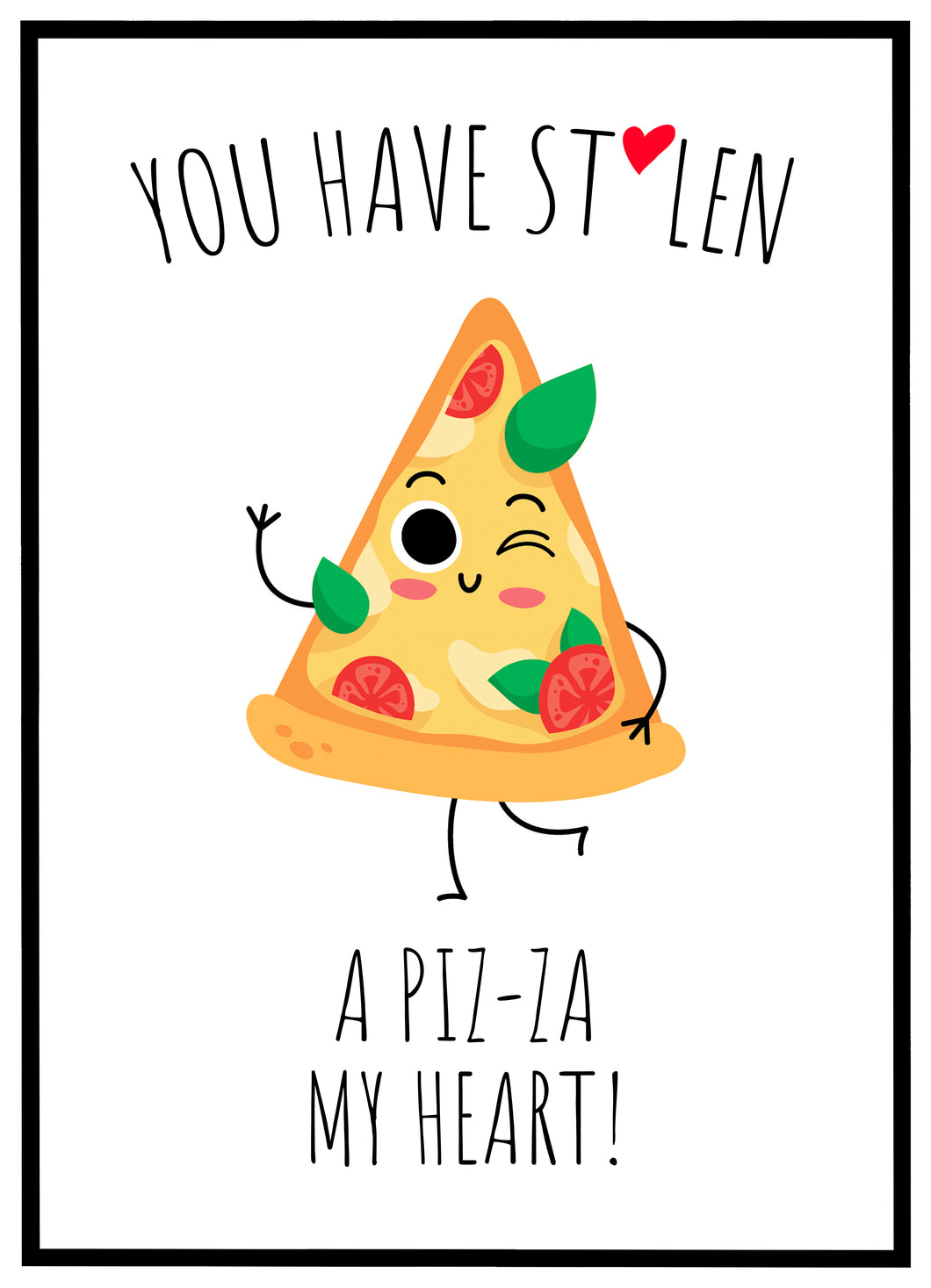 You Have Stolen A Pizza My Heart - Plakat